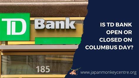 Is td bank open on columbus day - 7 de abr. de 2020 ... Day; Black Friday; Father's Day; Veterans Day; Mother's Day; New Year's Eve. On which Holidays TD Bank Closes? Thanksgiving Day; Easter Sunday ...
